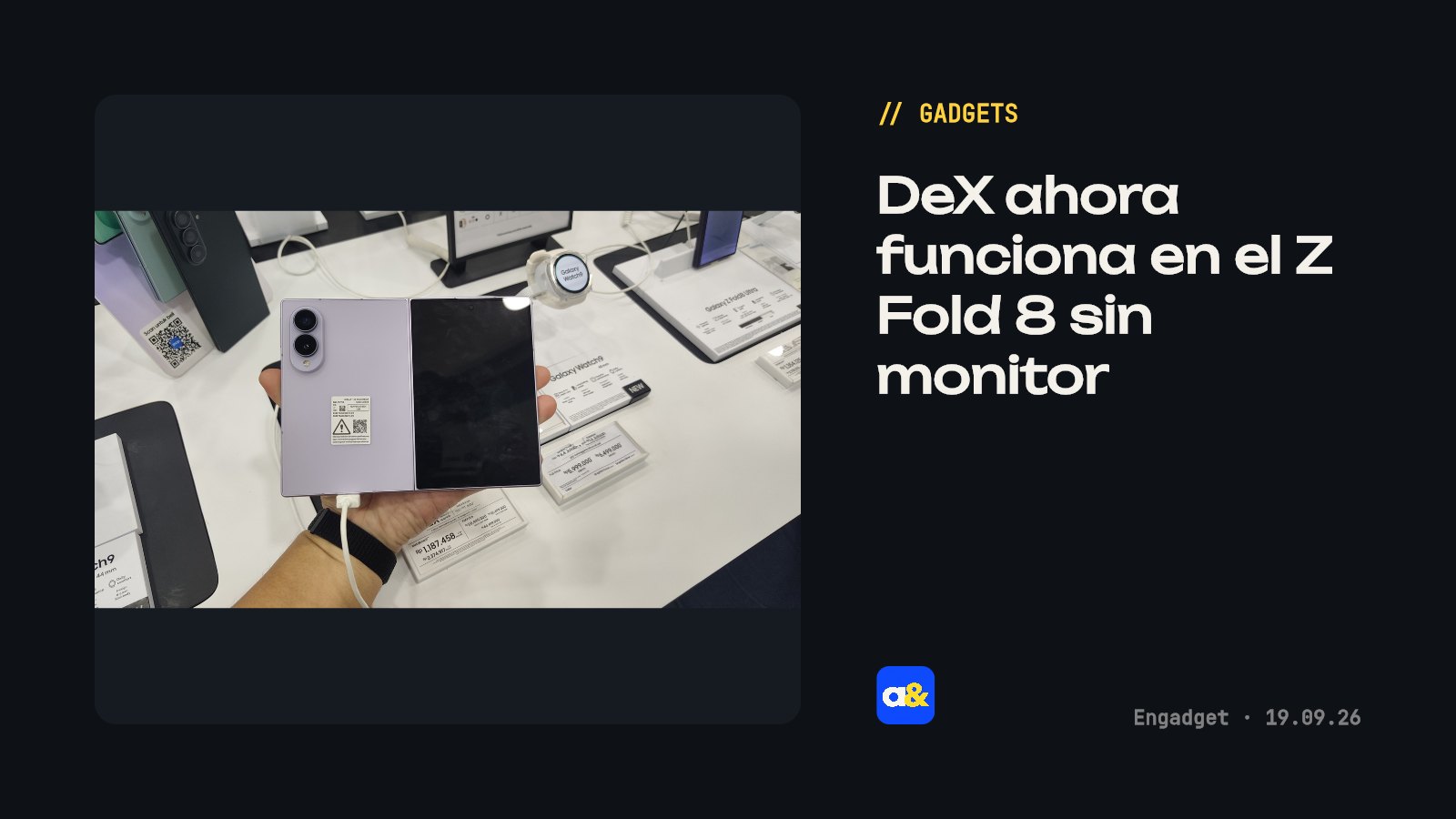 Samsung DeX ahora funciona en la pantalla interna del Galaxy Z Fold 8