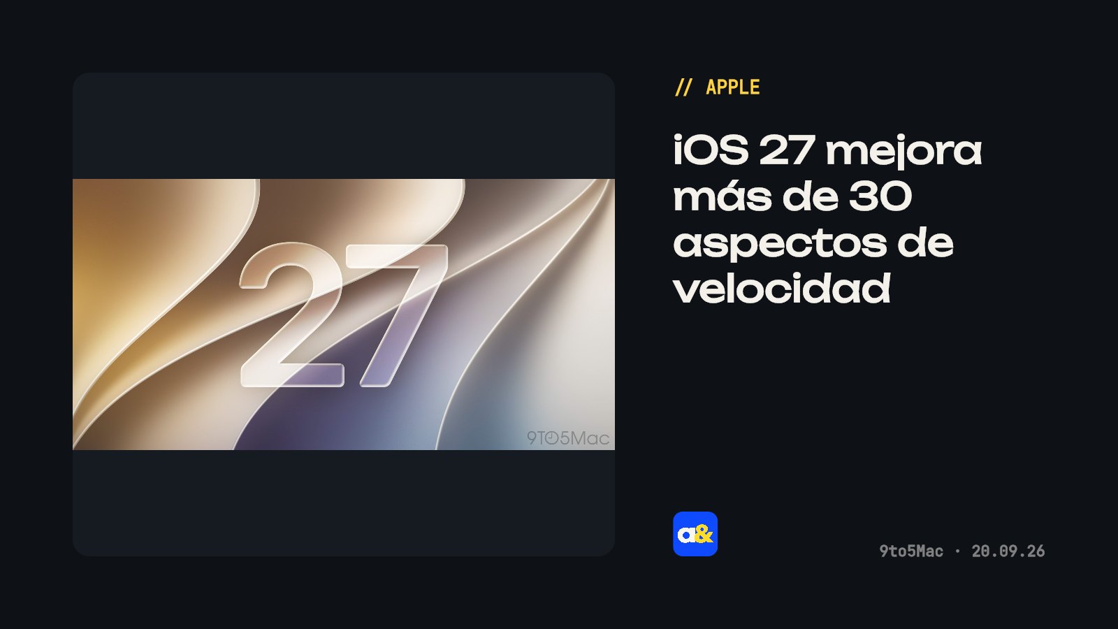 Apple lanzó iOS 27 con más de 30 mejoras de velocidad