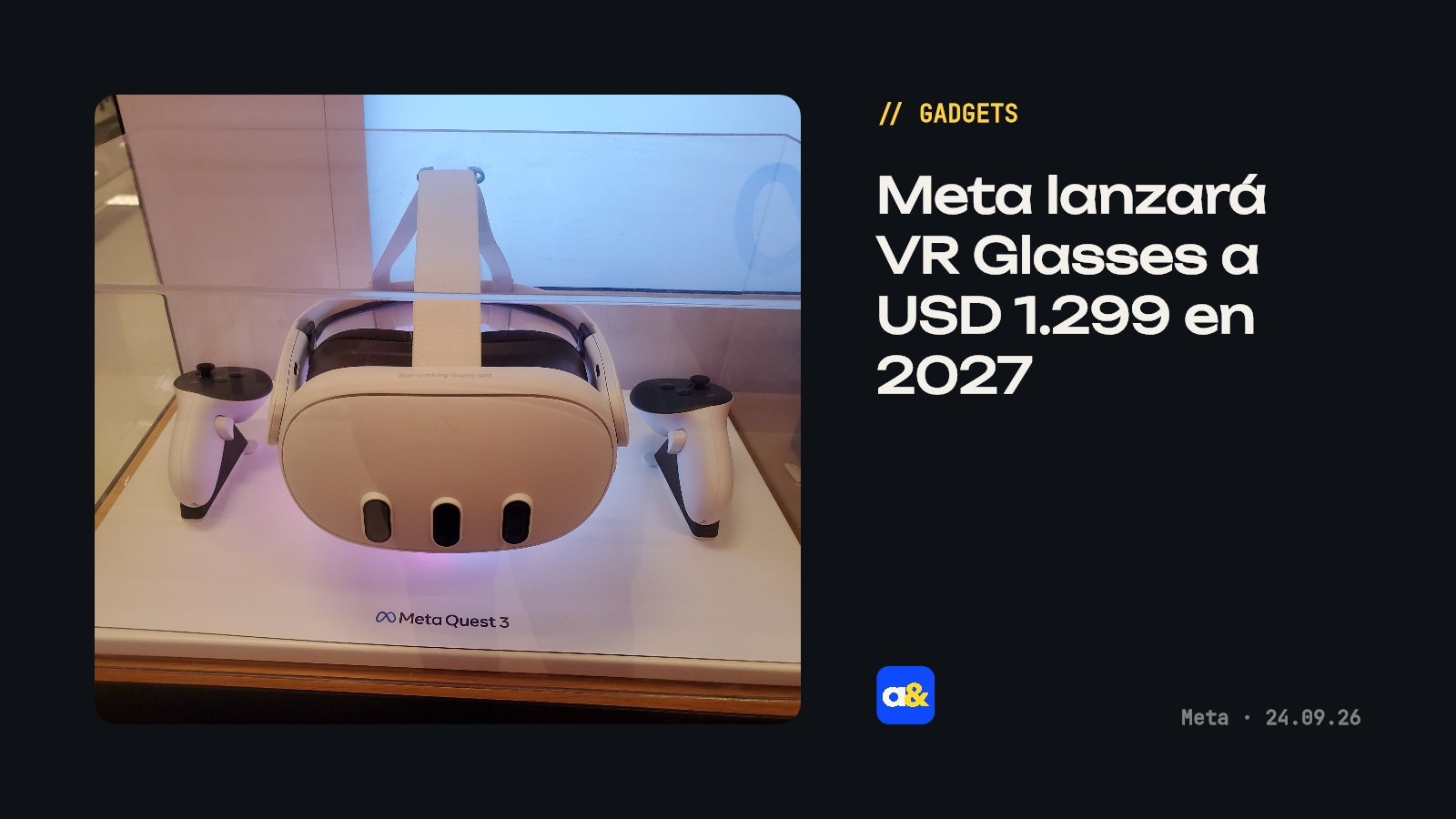 Meta presentó gafas VR: llegan en 2027 a USD 1299