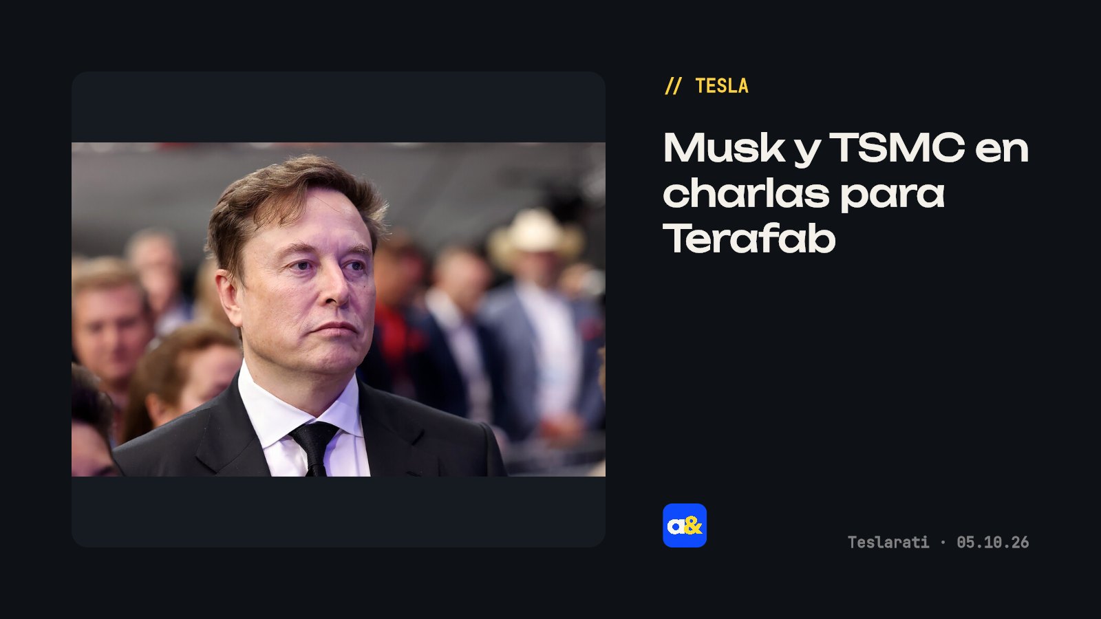 Elon Musk sugiere a TSMC como socio para Terafab
